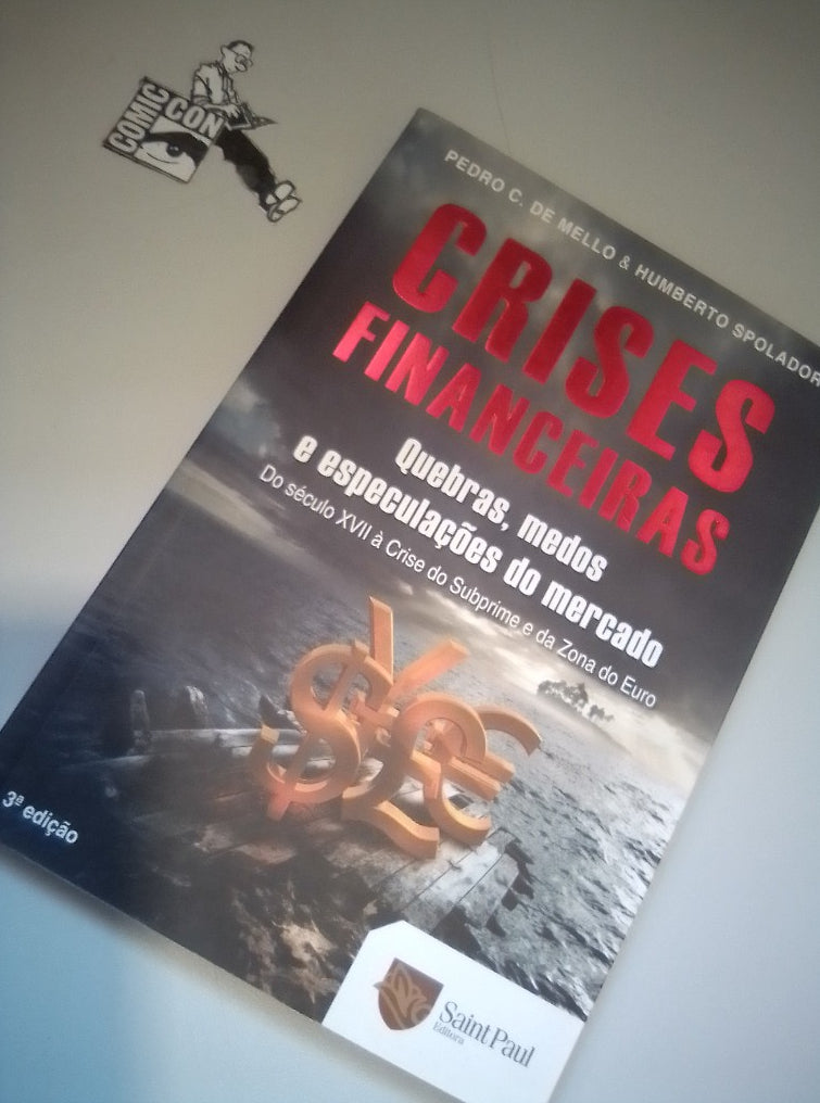 Crises Financeiras, Quebras, Medos e especulações do Mercado